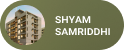 Shyam Samriddhi